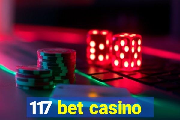 117 bet casino